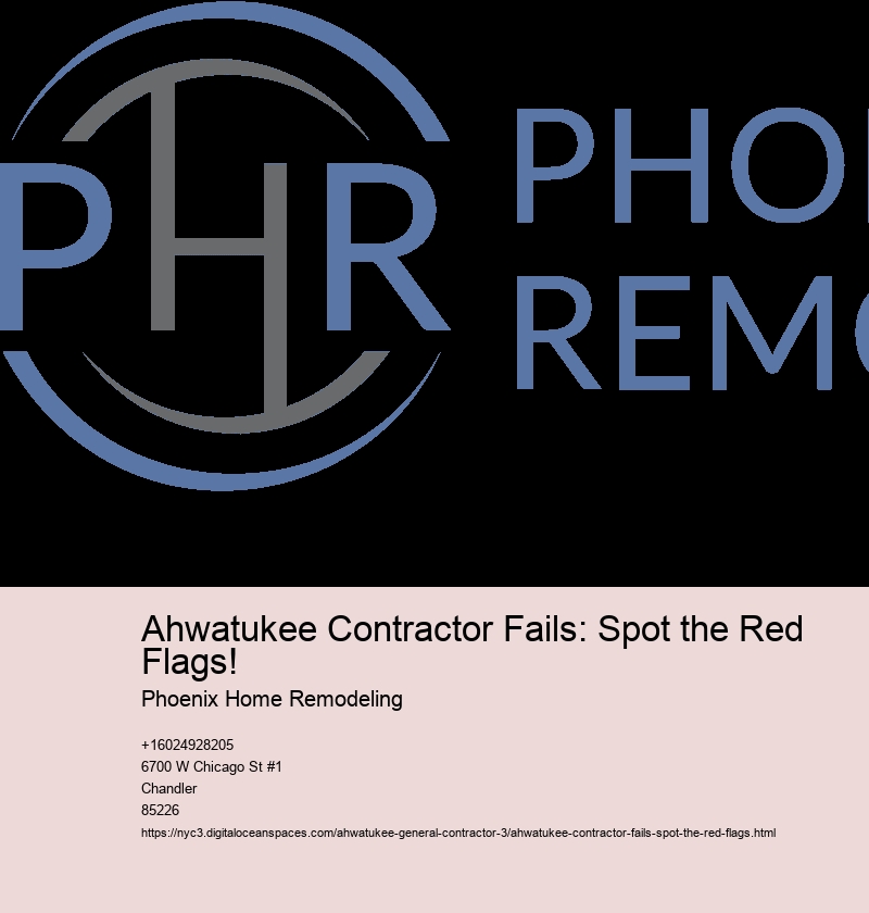 Ahwatukee Contractor Fails: Spot the Red Flags!
