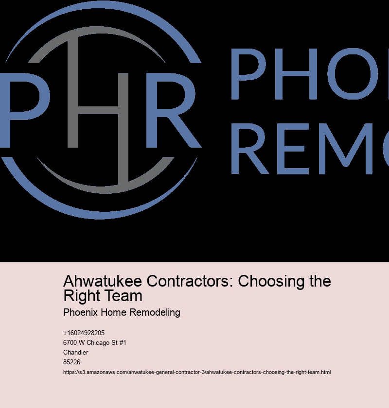 Ahwatukee Contractors: Choosing the Right Team