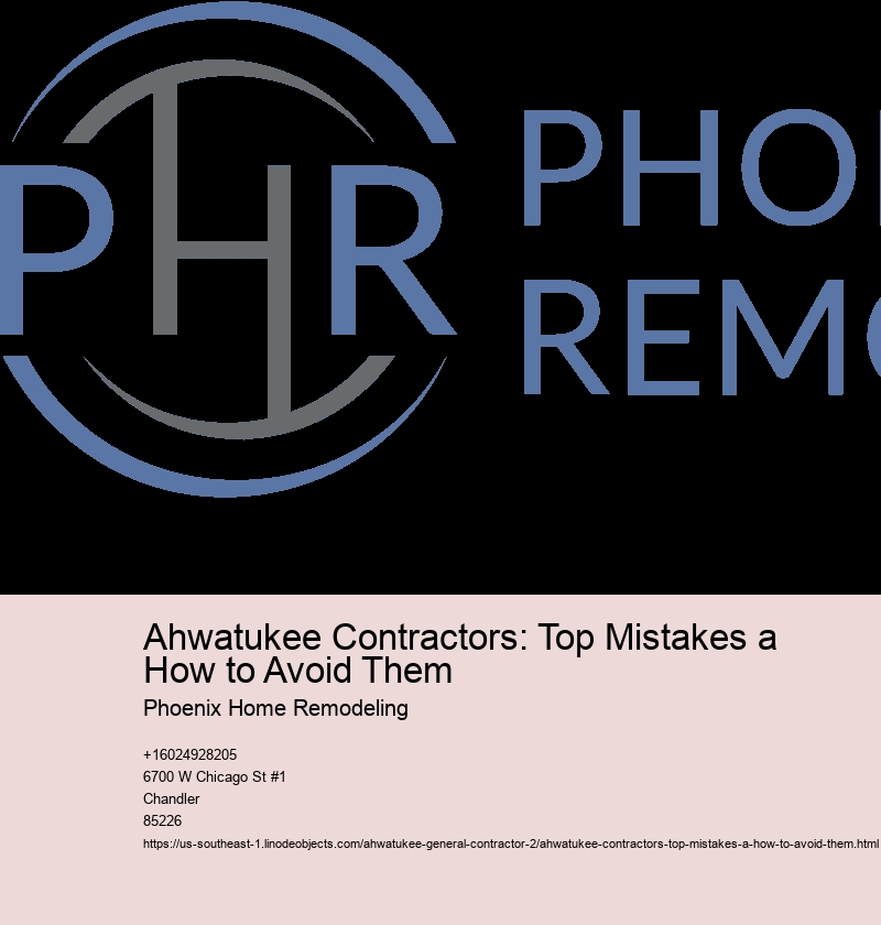 Ahwatukee Contractors: Top Mistakes a How to Avoid Them