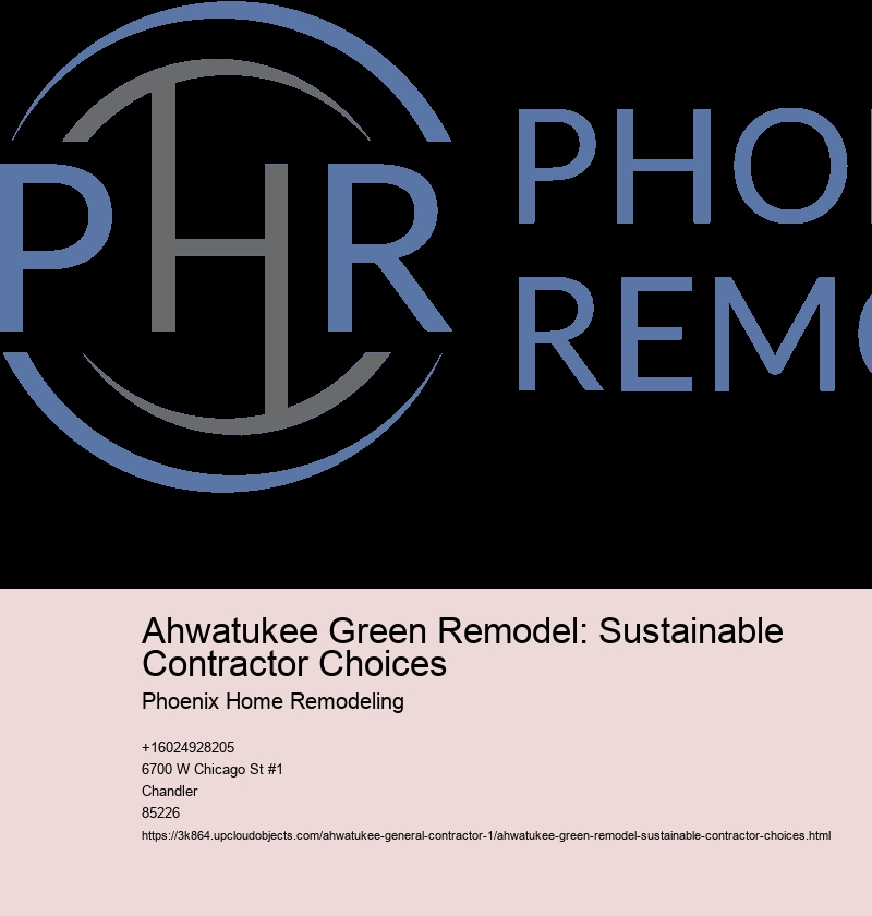 Ahwatukee Green Remodel: Sustainable Contractor Choices