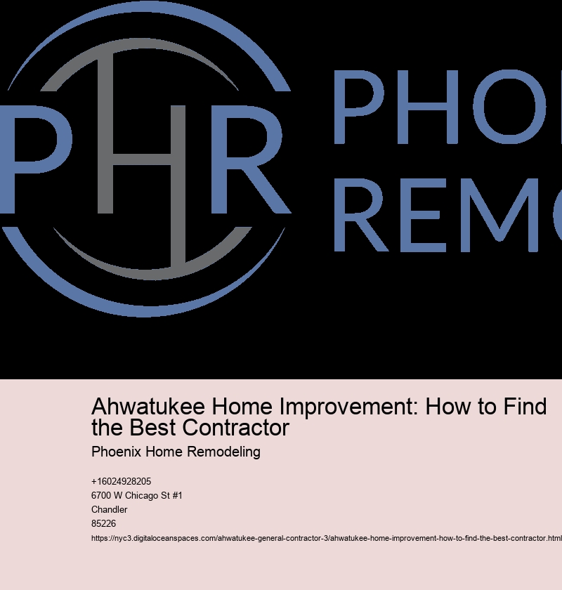 Ahwatukee Home Improvement: How to Find the Best Contractor