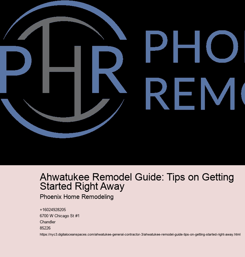Ahwatukee Remodel Guide: Tips on Getting Started Right Away