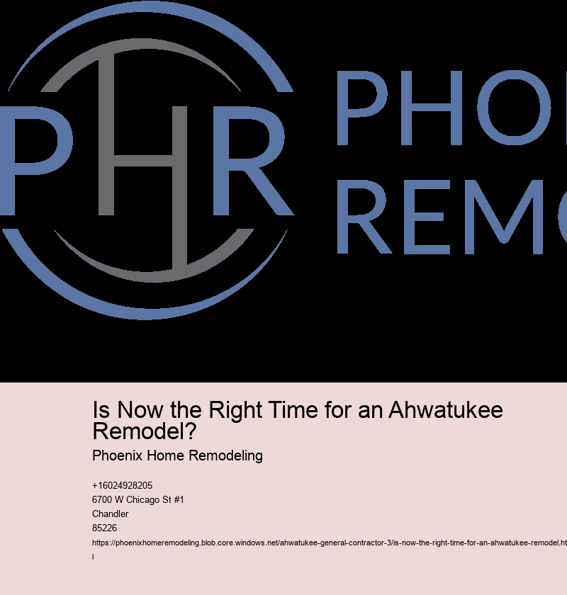 Is Now the Right Time for an Ahwatukee Remodel?