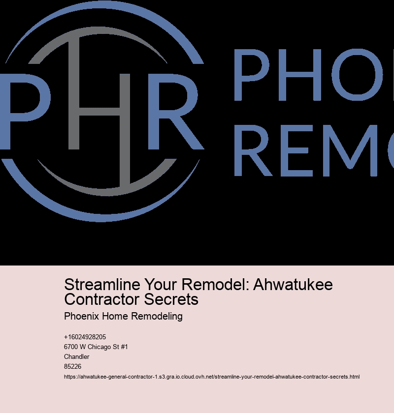 Streamline Your Remodel: Ahwatukee Contractor Secrets